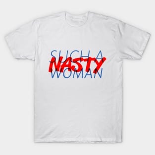 Such a Nasty Woman (All-American) T-Shirt